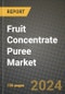 Fruit Concentrate Puree Market: Industry Size, Share, Competition, Trends, Growth Opportunities and Forecasts by Region - Insights and Outlook by Product, 2024 to 2031 - Product Thumbnail Image