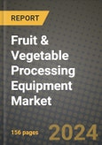 Fruit & Vegetable Processing Equipment Market: Industry Size, Share, Competition, Trends, Growth Opportunities and Forecasts by Region - Insights and Outlook by Product, 2024 to 2031- Product Image