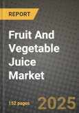 2025 Fruit And Vegetable Juice Market Report - Industry Size, Competition, Trends and Growth Opportunities by Region - Forecast by Types and Applications (2024-2032)- Product Image