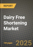 2025 Dairy Free Shortening Market Report - Industry Size, Competition, Trends and Growth Opportunities by Region - Forecast by Types and Applications (2024-2032)- Product Image