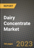Dairy Concentrate Market Size & Market Share Data, Latest Trend Analysis and Future Growth Intelligence Report - Forecast by Form, by Applications, Analysis and Outlook from 2023 to 2030- Product Image