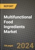 Multifunctional Food Ingredients Market: Industry Size, Share, Competition, Trends, Growth Opportunities and Forecasts by Region - Insights and Outlook by Product, 2024 to 2031- Product Image