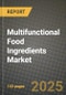 Multifunctional Food Ingredients Market: Industry Size, Share, Competition, Trends, Growth Opportunities and Forecasts by Region - Insights and Outlook by Product, 2024 to 2031 - Product Image