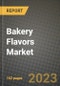Bakery Flavors Market Size & Market Share Data, Latest Trend Analysis and Future Growth Intelligence Report - Forecast by Type, by Application, Analysis and Outlook from 2023 to 2030 - Product Image