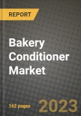 Bakery Conditioner Market Size & Market Share Data, Latest Trend Analysis and Future Growth Intelligence Report - Forecast by Nature, by Form, by Product Type, Analysis and Outlook from 2023 to 2030- Product Image
