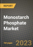 Monostarch Phosphate Market Size & Market Share Data, Latest Trend Analysis and Future Growth Intelligence Report - Forecast by End Use, by Application, Analysis and Outlook from 2023 to 2030- Product Image
