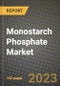 Monostarch Phosphate Market Size & Market Share Data, Latest Trend Analysis and Future Growth Intelligence Report - Forecast by End Use, by Application, Analysis and Outlook from 2023 to 2030 - Product Image