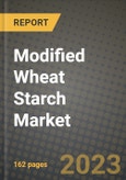 Modified Wheat Starch Market Size & Market Share Data, Latest Trend Analysis and Future Growth Intelligence Report - Forecast by Type, by Application, by Function, Analysis and Outlook from 2023 to 2030- Product Image
