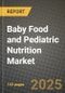 Baby Food and Pediatric Nutrition Market: Industry Size, Share, Competition, Trends, Growth Opportunities and Forecasts by Region - Insights and Outlook by Product, 2024 to 2031 - Product Image