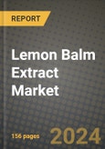 Lemon Balm Extract Market: Industry Size, Share, Competition, Trends, Growth Opportunities and Forecasts by Region - Insights and Outlook by Product, 2024 to 2031- Product Image