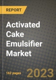 Activated Cake Emulsifier Market Size & Market Share Data, Latest Trend Analysis and Future Growth Intelligence Report - Forecast by Source Type, by Source, by Form, by Application, Analysis and Outlook from 2023 to 2030- Product Image