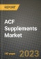 ACF Supplements Market Size & Market Share Data, Latest Trend Analysis and Future Growth Intelligence Report - Forecast by Form, by End User, Analysis and Outlook from 2023 to 2030 - Product Image