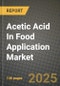 2025 Acetic Acid In Food Application Market Report - Industry Size, Competition, Trends and Growth Opportunities by Region - Forecast by Types and Applications (2024-2032) - Product Image
