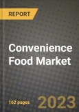 Convenience Food Market Size & Market Share Data, Latest Trend Analysis and Future Growth Intelligence Report - Forecast by Type, by Distribution Channel, Analysis and Outlook from 2023 to 2030- Product Image