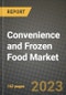 Convenience and Frozen Food Market Size & Market Share Data, Latest Trend Analysis and Future Growth Intelligence Report - Forecast by Product, by Type, by Distribution Channel, Analysis and Outlook from 2023 to 2030 - Product Image