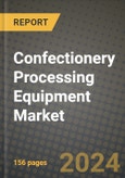 Confectionery Processing Equipment Market: Industry Size, Share, Competition, Trends, Growth Opportunities and Forecasts by Region - Insights and Outlook by Product, 2024 to 2031- Product Image