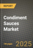 Condiment Sauces Market: Industry Size, Share, Competition, Trends, Growth Opportunities and Forecasts by Region - Insights and Outlook by Product, 2024 to 2031- Product Image