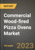 Commercial Wood-fired Pizza Ovens Market Size & Market Share Data, Latest Trend Analysis and Future Growth Intelligence Report - Forecast by Product, Analysis and Outlook from 2023 to 2030- Product Image