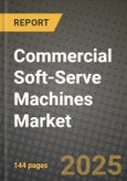 Commercial Soft-Serve Machines Market Size & Market Share Data, Latest Trend Analysis and Future Growth Intelligence Report - Forecast by Type, Analysis and Outlook from 2023 to 2030- Product Image