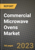 Commercial Microwave Ovens Market Size & Market Share Data, Latest Trend Analysis and Future Growth Intelligence Report - Forecast by Product Type, by Application, Analysis and Outlook from 2023 to 2030- Product Image
