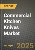 Commercial Kitchen Knives Market Size & Market Share Data, Latest Trend Analysis and Future Growth Intelligence Report - Forecast by Product Type, by Industry, by Channel, Analysis and Outlook from 2023 to 2030- Product Image