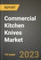 Commercial Kitchen Knives Market Size & Market Share Data, Latest Trend Analysis and Future Growth Intelligence Report - Forecast by Product Type, by Industry, by Channel, Analysis and Outlook from 2023 to 2030 - Product Image