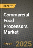 Commercial Food Processors Market Size & Market Share Data, Latest Trend Analysis and Future Growth Intelligence Report - Forecast by Operations, by Technology, by Type, by Application, Analysis and Outlook from 2023 to 2030- Product Image