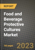 Food and Beverage Protective Cultures Market Size & Market Share Data, Latest Trend Analysis and Future Growth Intelligence Report - Forecast by End Use, Analysis and Outlook from 2023 to 2030- Product Image