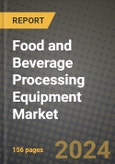 Food and Beverage Processing Equipment Market: Industry Size, Share, Competition, Trends, Growth Opportunities and Forecasts by Region - Insights and Outlook by Product, 2024 to 2031- Product Image