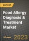 Food Allergy Diagnosis & Treatment Market Size & Market Share Data, Latest Trend Analysis and Future Growth Intelligence Report - Forecast by Food Source, by Diagnosis, by Treatment, by End User, Analysis and Outlook from 2023 to 2030 - Product Image