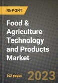 Food & Agriculture Technology and Products Market Size & Market Share Data, Latest Trend Analysis and Future Growth Intelligence Report - Forecast by Industry, Analysis and Outlook from 2023 to 2030- Product Image