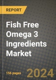 Fish Free Omega 3 Ingredients Market: Industry Size, Share, Competition, Trends, Growth Opportunities and Forecasts by Region - Insights and Outlook by Product, 2024 to 2031- Product Image