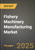 Fishery Machinery Manufacturing Market Size & Market Share Data, Latest Trend Analysis and Future Growth Intelligence Report - Forecast by Product, Analysis and Outlook from 2023 to 2030- Product Image