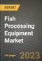 Fish Processing Equipment Market Size & Market Share Data, Latest Trend Analysis and Future Growth Intelligence Report - Forecast by Product, Analysis and Outlook from 2023 to 2030 - Product Image