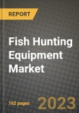 Fish Hunting Equipment Market Size & Market Share Data, Latest Trend Analysis and Future Growth Intelligence Report - Forecast by Product, by Type, by Distribution Channel, Analysis and Outlook from 2023 to 2030- Product Image