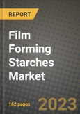 Film Forming Starches Market Size & Market Share Data, Latest Trend Analysis and Future Growth Intelligence Report - Forecast by Source of Starch, by Product Type, by End Use, by Form, Analysis and Outlook from 2023 to 2030- Product Image