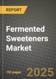 Fermented Sweeteners Market Size & Market Share Data, Latest Trend Analysis and Future Growth Intelligence Report - Forecast by Type, by Application, Analysis and Outlook from 2023 to 2030- Product Image