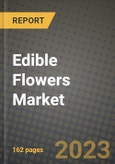 Edible Flowers Market Size & Market Share Data, Latest Trend Analysis and Future Growth Intelligence Report - Forecast by End Use Industry, by Nature Of Production, by Availability, by Flower Type, Analysis and Outlook from 2023 to 2030- Product Image