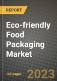 Eco-friendly Food Packaging Market Size & Market Share Data, Latest Trend Analysis and Future Growth Intelligence Report - Forecast by Material, by Application, by Type, by Technique, Analysis and Outlook from 2023 to 2030- Product Image