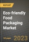 Eco-friendly Food Packaging Market Size & Market Share Data, Latest Trend Analysis and Future Growth Intelligence Report - Forecast by Material, by Application, by Type, by Technique, Analysis and Outlook from 2023 to 2030 - Product Image