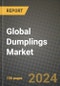 Global Dumplings Market: Industry Size, Share, Competition, Trends, Growth Opportunities and Forecasts by Region - Insights and Outlook by Product, 2024 to 2031 - Product Thumbnail Image