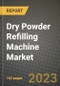 Dry Powder Refilling Machine Market Size & Market Share Data, Latest Trend Analysis and Future Growth Intelligence Report - Forecast by Head Type, by Technology Type, by End Use, Analysis and Outlook from 2023 to 2030 - Product Image
