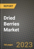 Dried Berries Market Size & Market Share Data, Latest Trend Analysis and Future Growth Intelligence Report - Forecast by Product Type, by Application, Analysis and Outlook from 2023 to 2030- Product Image