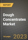 Dough Concentrates Market Size & Market Share Data, Latest Trend Analysis and Future Growth Intelligence Report - Forecast by Application, by Ingredients, Analysis and Outlook from 2023 to 2030- Product Image