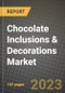 Chocolate Inclusions & Decorations Market Size & Market Share Data, Latest Trend Analysis and Future Growth Intelligence Report - Forecast by Type, by Application, Analysis and Outlook from 2023 to 2030 - Product Thumbnail Image