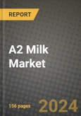 A2 Milk Market: Industry Size, Share, Competition, Trends, Growth Opportunities and Forecasts by Region - Insights and Outlook by Product, 2024 to 2031- Product Image