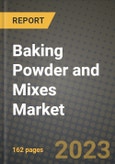 Baking Powder and Mixes Market Size & Market Share Data, Latest Trend Analysis and Future Growth Intelligence Report - Forecast by Application, Analysis and Outlook from 2023 to 2030- Product Image