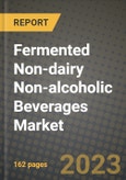 Fermented Non-dairy Non-alcoholic Beverages Market Size & Market Share Data, Latest Trend Analysis and Future Growth Intelligence Report - Forecast by Sales Channel, by Product, Analysis and Outlook from 2023 to 2030- Product Image
