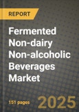 2025 Fermented Non-dairy Non-alcoholic Beverages Market Report - Industry Size, Competition, Trends and Growth Opportunities by Region - Forecast by Types and Applications (2024-2032)- Product Image