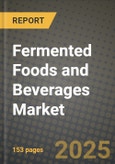 2025 Fermented Foods and Beverages Market Report - Industry Size, Competition, Trends and Growth Opportunities by Region - Forecast by Types and Applications (2024-2032)- Product Image